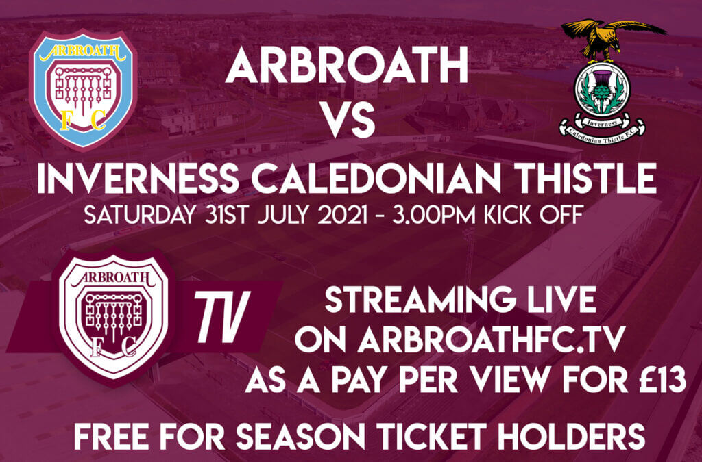 Arbroath vs Inverness Caledonian Thistle - Pay Per View - Arbroath FC